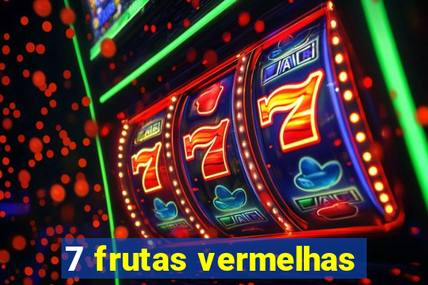 7 frutas vermelhas